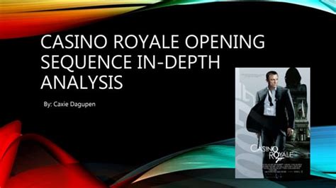 In Depth Casino Royale Analysis .